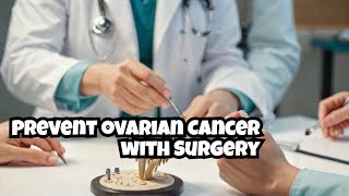 Expert Tips Lowering Cancer Risk Through Ovary Removal