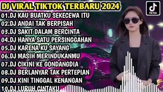 DJ VIRAL TIKTOK TERBARU 2024 | DJ SEKECEWA ITU - DJ ANDAI TAK BERPISAH FULL BASS | FULL ALBUM