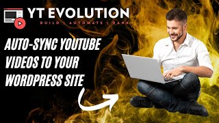 YT Evolution Plugin Review: Auto-Sync YouTube Videos to Your WordPress Site