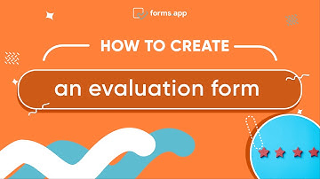 How to create an evaluation form