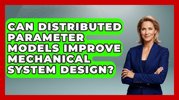 Can Distributed Parameter Models Improve Mechanical System Design?