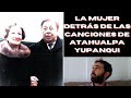 La MUJER detrás de las CANCIONES de ATAHUALPA YUPANQUI