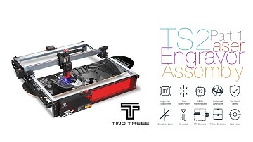 TWOTREES TS2 Laser Engraver Part 1: Assembly
