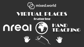 Hands On: #Nreal #Handtracking meets #VirtualPlaces