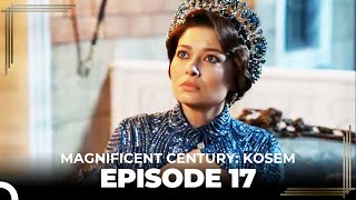 Magnificent Century: Kosem Episode 17 (Long Version)