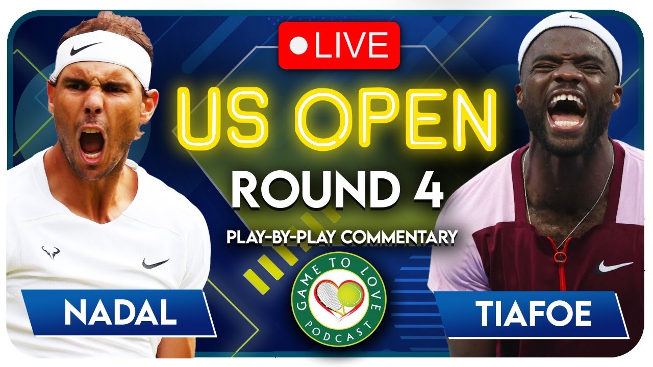 NADAL vs TIAFOE US Open 2022 LIVE Tennis Play-By-Play Stream