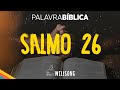 PALAVRA BÍBLICA: &quot;Oração de um justo&quot; SALMO 26