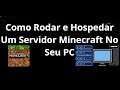 Como Rodar e Hospedar Um Servidor Minecraft No Seu PC — Guia Completo