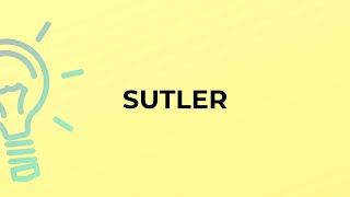 What Is The Meaning Of The Word Sutler?