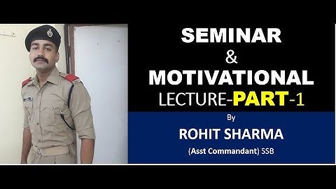 MOTIVATIONAL SEMINAR for CAPF AC 2019 ASPIRANTS by ROHIT SHARMA Asst Commandant SSB / AVKS