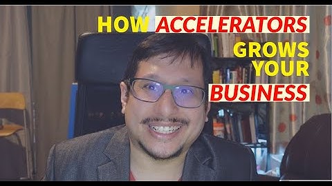 Startup : How Accelerators Grows Your Business