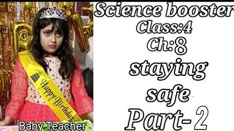 Science booster || class 4 | Ch 8 - Staying Safe || By - Irashree || part 2