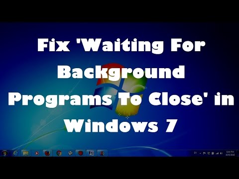 Fix 'Waiting For Background Programs To Close' in Windows 7 (Solved)
