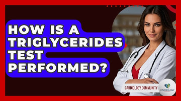How Is A Triglycerides Test Performed? - Cardiology Community