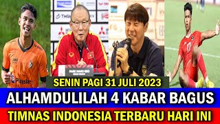 ⚽ Kabar Timnas Indonesia Hari Ini ~ SENIN PAGI 31 JULI 2023 ~ Berita Timnas Indonesia Terbaru