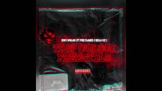 Eddy Dollar-Trap Oclock Freestyle Ft Fire Flame X Bello Ice