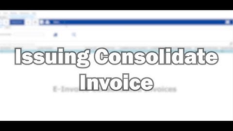 E-Invoice | How to issue Consolidated Invoice?
