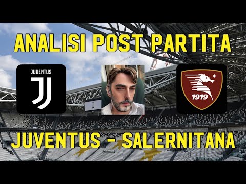 JUVENTUS   SALERNITANA  ANALISI POST PARTITA