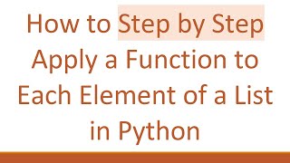 How to Step by Step Apply a Function to Each Element of a List in Python