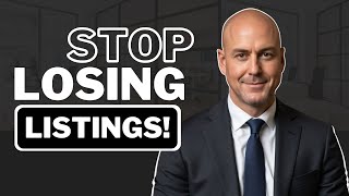STOP Losing Listings! 5 Must-Know Strategies to Get More Listings (FAST!)
