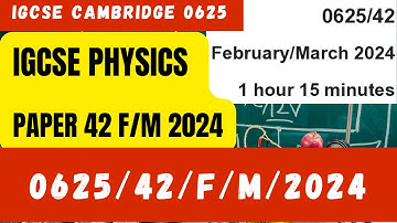 IGCSE Physics 0625/42/f/m/24 | Physics 0625 Feb/March paper 4 Variant 2 2024 | CIE past papers