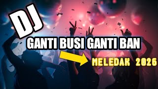 DJ VIRAL!! GANTI BUSI GANTI BAN-PARODI TERBARU 2026_(SANAOFFICIAL) REMIX