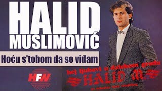 Halid Muslimovic - Hocu Stobom Da Se Vidjam - Audio 1984 Hd