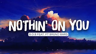 🌨️ Bruno Mars, B.o.B - Nothin' On You (Lyrics) | Jason Mraz, Bruno Mars .. Mix