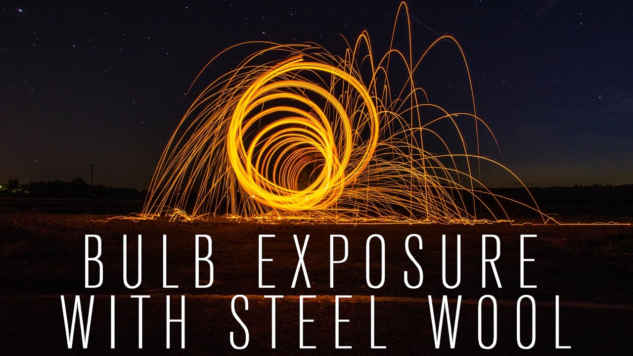 BULB EXPOSURE WITH STEEL WOOL (Tutorial) YouTube