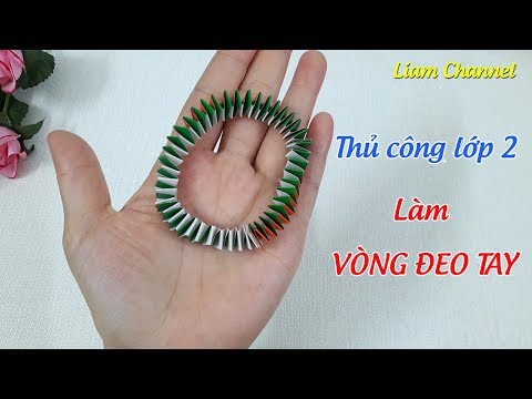 Thủ công lớp 2 | Hướng dẫn cách làm VÒNG ĐEO TAY | Liam Channel | Foci