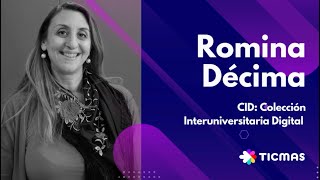 Entrevista: Romina Décima (CIN) - CID: Colección Interuniversitaria Digital