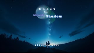 Altocumulus  -  Under the Midnight Shadow  :  Relaxing Instrumental Music
