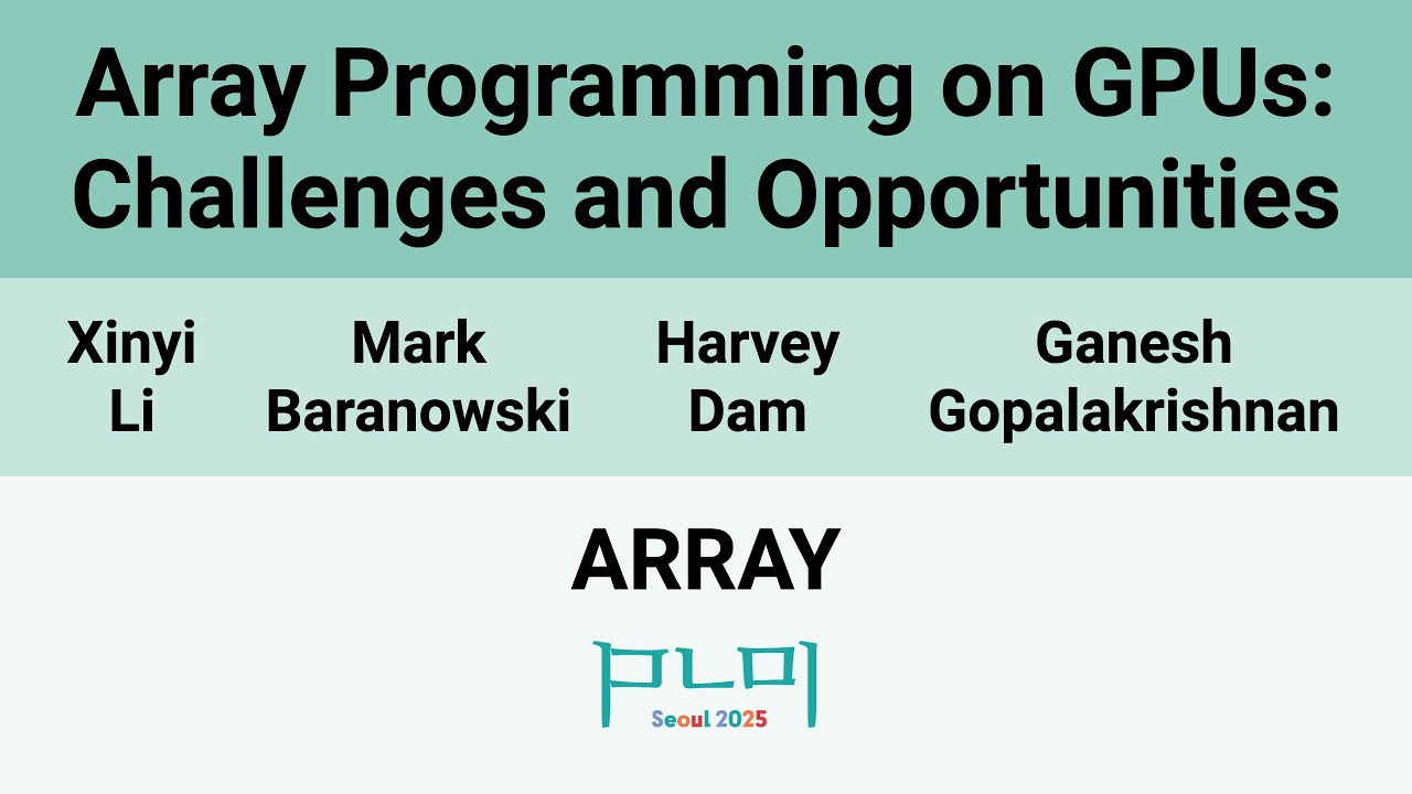 [ARRAY'25] Array Programming on GPUs: Challenges and Opportunities ...