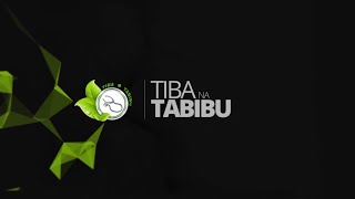 TIBA NA TABIBU:      Ep 21