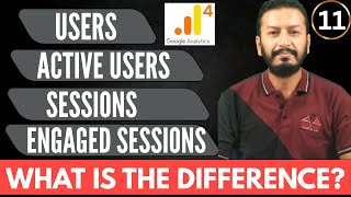 Users vs Active Users | New Users vs Returning Users | Sessions vs Engaged Sessions | GA4 Course #11