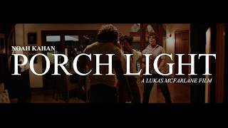 Porch Light | Noah Kahan - A Lukas McFarlane Film