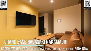 GRAND BASE Nagasaki Nakamachi