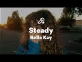 Bella Kay Steady Lyrics