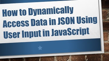 How to Dynamically Access Data in JSON Using User Input in JavaScript