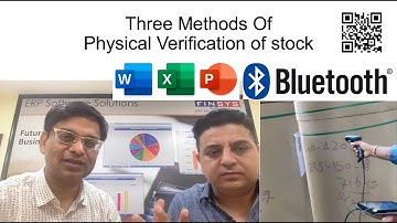 Physical Verification of stock - 3 methods, Excel upload, Bluetooth scanner, Gun Scanner + QR codes