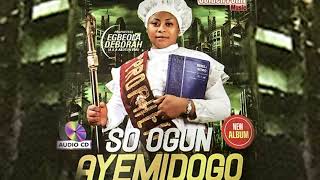 Egbeola Deborah - So Ogun Ayemidogo - Latest Celestial song 2020