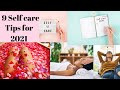 9 SELF CARE TIPS  FOR A BETTER LIFE + SELF CARE SERIES INTRO | self care for 2021