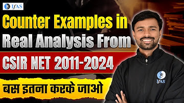 Counter Examples In Real Analysis From CSIR NET 2011-2024 | IFAS Mathematical Science