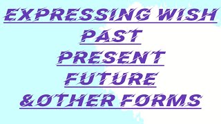 How To Express Wish In Present Past And Future With Detail Examples. እንግሊዝኛ