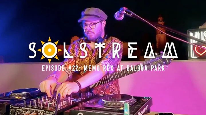 SOLstream #22 Part 2: Memo Rex in Balboa Park [MI4...