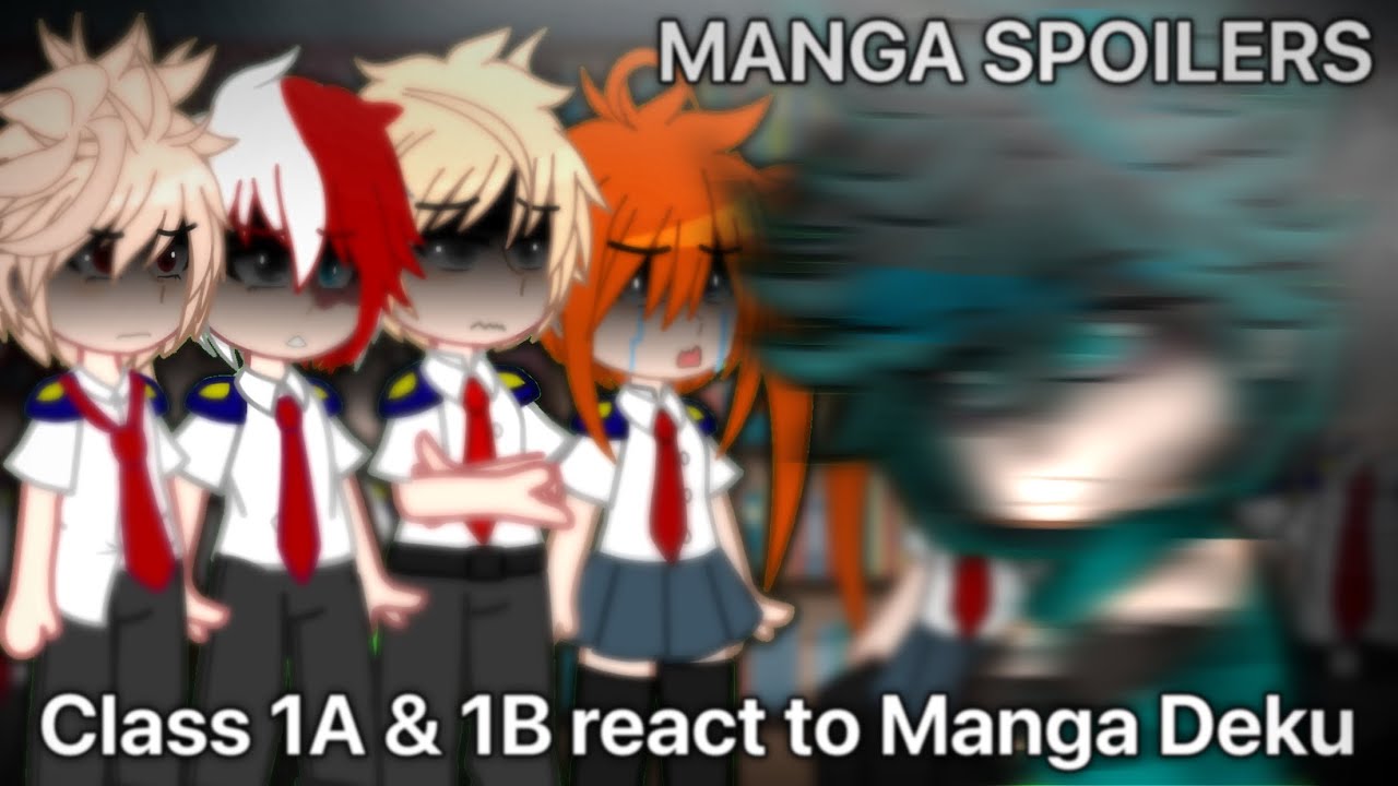 Class 1a and 1b react to manga deku manga spoilers 2 2 mha bnha