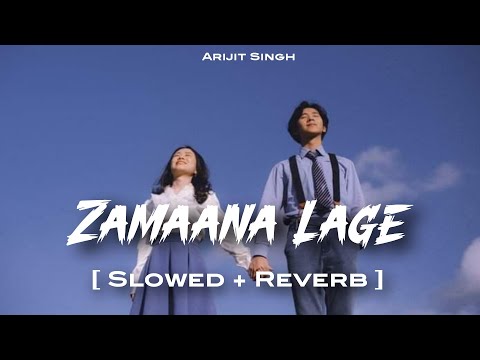 Zamaana Lage (Slowed + Reverb) | Arijit Singh, Shashwat Singh | Metro…In Dino | JR Lofi