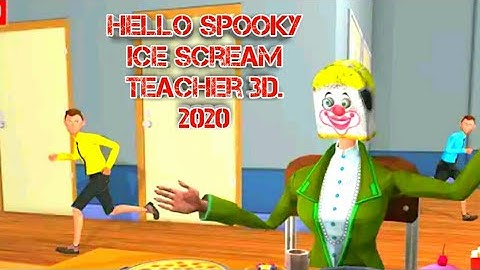 Playing New Hello Spooky Ice Scream Teacher 3D 2020: Part#1