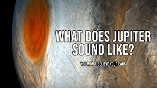 What Does It Sound Like Inside Jupiter’s Clouds? It’s Even Weirder Than You Can Imagine