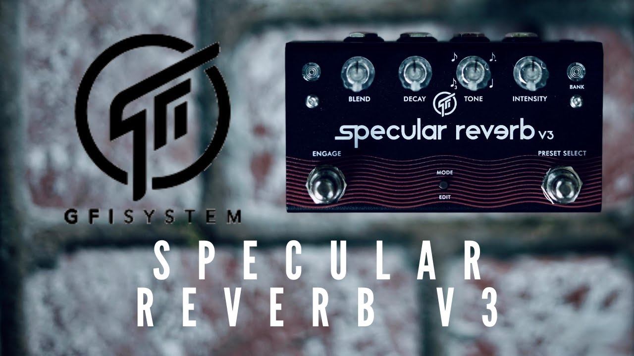 GFI System Specular Reverb v3 // Gearfever FULL COURSE MEAL YouTube